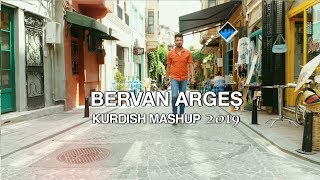 BERVAN ARGEŞ   KURDISH MASHUP 2019