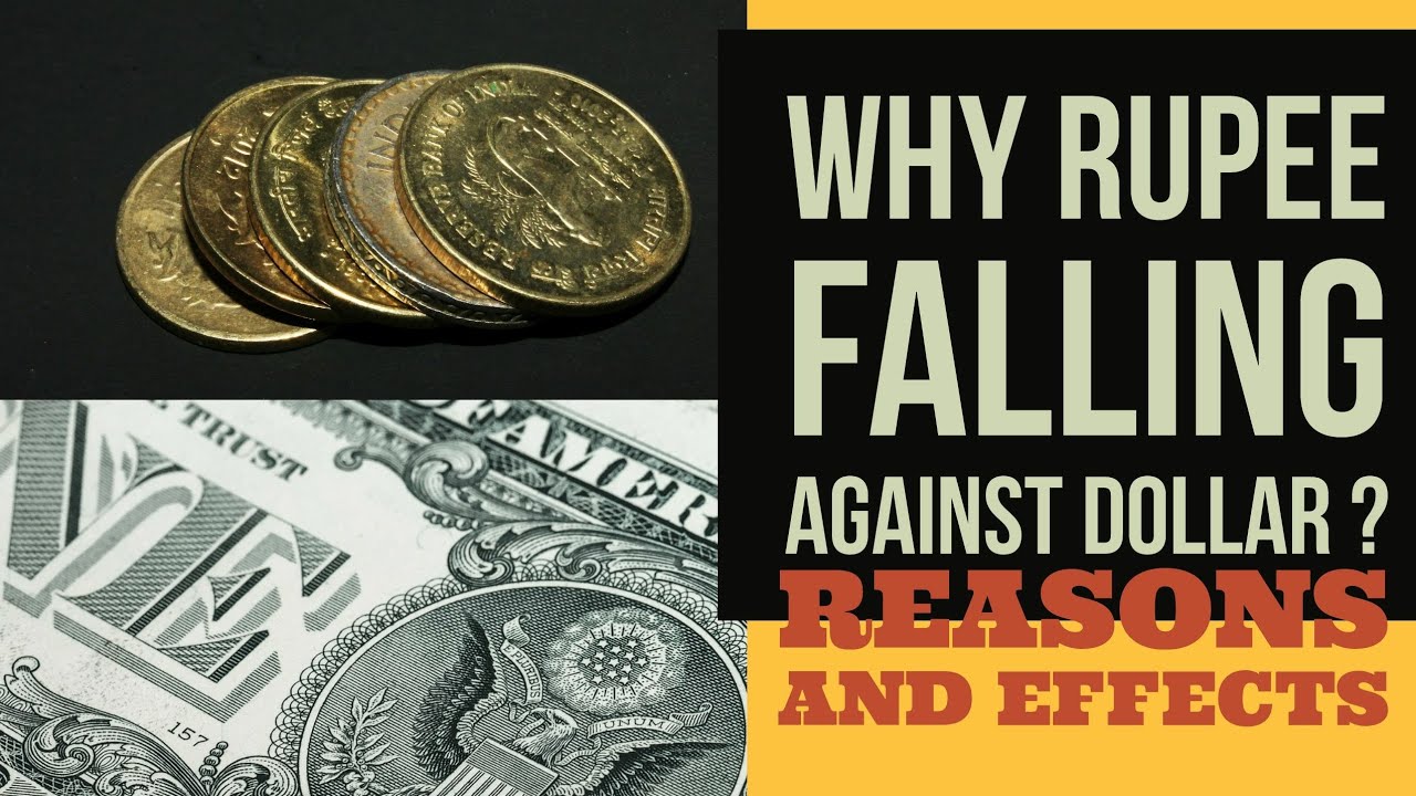 Why Rupee Is Falling Against Dollar Hindi Reasons Effect On India Why Rupee Is Falling Against Dollar Hindi Reasons Effect On India