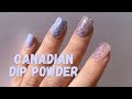 Trying Out Canadian Dip Powder | Ten x Tina | DIY Glitter Ombré Dip Powder Nails