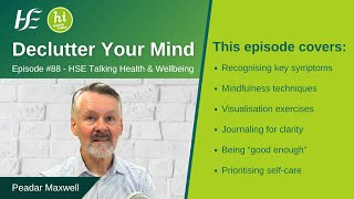 Declutter Your Mind - Episode 88, Hse Talking Health And Wellbeing Podcast