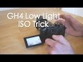 Panasonic Lumix GH4 Low light ISO trick that you may not know about