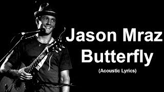 Jason Mraz - Butterfly (Acoustic Lyrics) chords