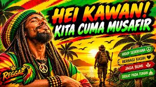 🎵 HEI KAWAN! KITA CUMA MUSAFIR | Reggae Motivasi & Religi 2026 | ZR REGGAE
