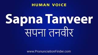 How To Pronounce Sapna Tanveer सपन तनवर