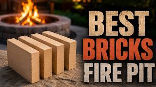 Best Bricks For Fire Pit 2026: Top 7 Heat-Resistant Firebricks for Outdoor Builds