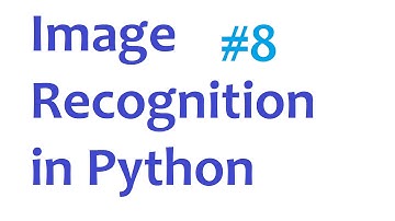 Image Recognition and Python Part 8