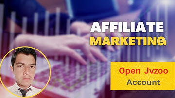 Step-by-Step Guide to Opening a Jvzoo Affiliate Marketing Account