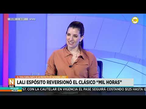 Lali Espósito reversionó el clásico "Mil Horas", parte del proyecto de Cachorro López│N8:00│16-05-24
