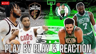 Cleveland Cavaliers vs Boston Celtics | Live Play by Play \& Reaction | Celtics vs Cavs