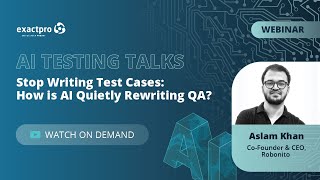 AI Testing Talks: ‘Stop Writing Test Cases: How AI is Quietly Rewriting QA?’