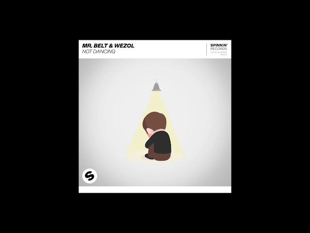 Mr  Belt & Wezol Not Dancing