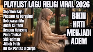 PLAYLIST LAGU RELIGI ISLAMI VIRAL 2026