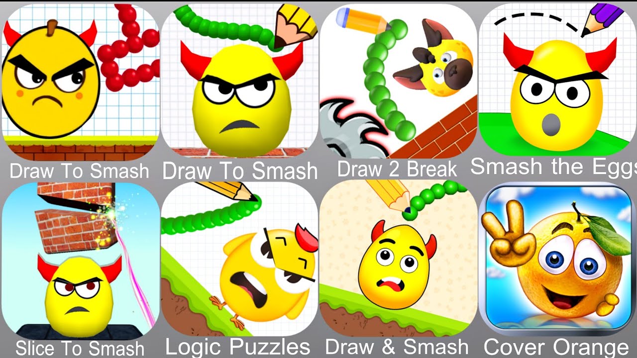 Draw To Smash,Draw 2 Break,Smash the Eggs,Slice To Smash,Logic Puzzles,Draw & Smash,Cover Orange