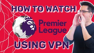 How to watch Premier League LIVE | Check out VPN tutorial screenshot 3