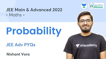 Probability | JEE Advanced PYQs | Unacademy Atoms | JEE Maths | Nishant Vora