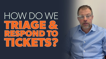 How Do We Triage & Respond To Tickets?