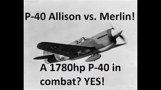 P40 Warhawk Allison vs. Merlin