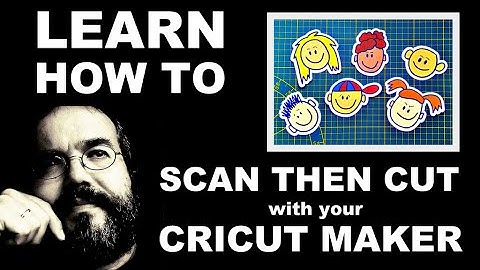 Scan then cut with the Cricut Maker