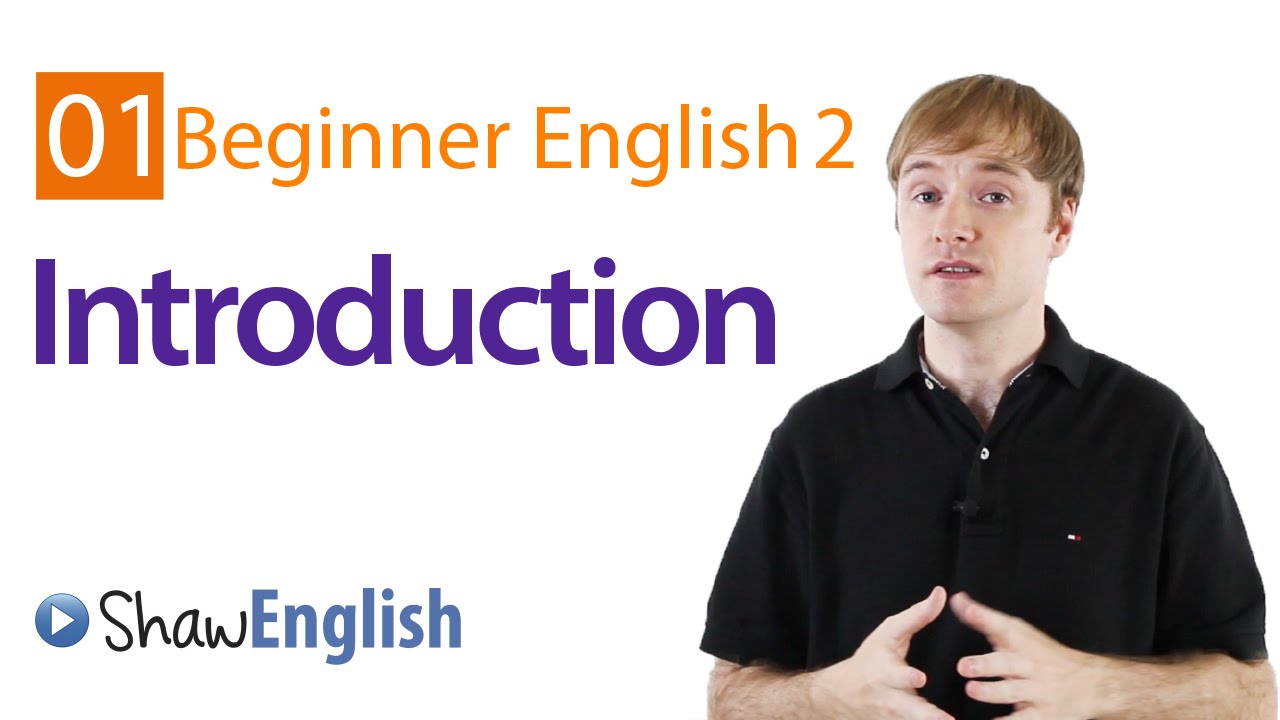 Beginner 2 English Introduction Shaw English