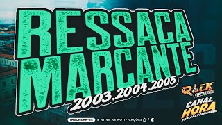 RESSACA MARCANTE 2 - BREGA MELODY MARCANTE 2003 2004 2005 Só as melhores do tempo que não volta mais