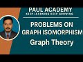 Problems on Graph Isomorphism | Graph Theory | Paul Academy