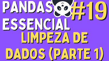 Manipulação de Dados em Python/Pandas - #19 Limpeza de Dados (Parte 1)