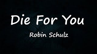 Robin Schulz - Die For You (Lyrics Video)