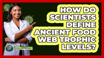How Do Scientists Define Ancient Food Web Trophic Levels? - Earth Science Answers