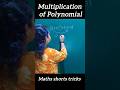 Multiplication of Polynomials 🔥 Maths Tricks #shorts #viral #math