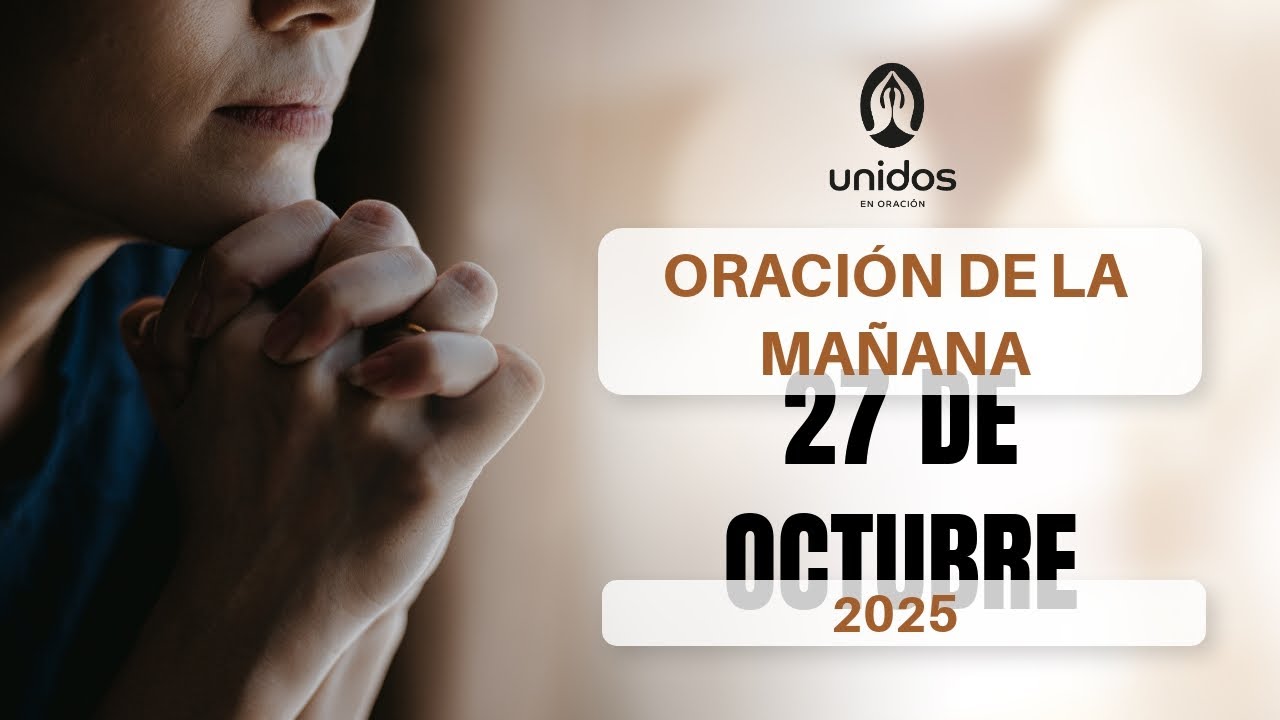 Oración de la mañana para el 27 de octubre del 2025 - YouTube