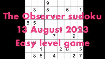 Sudoku solution – The Observer 13 August 2023 Easy level
