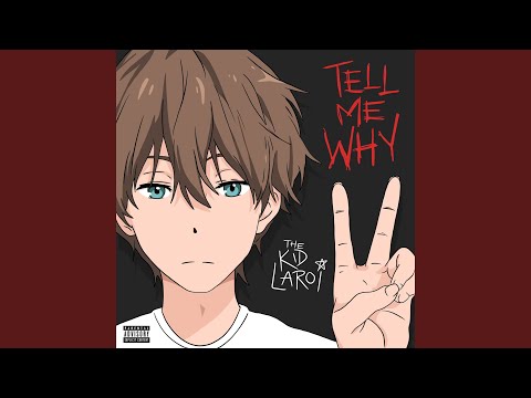 TELL ME WHY - The Kid LAROI