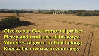 Give to Our God Immortal Praise (Tune: Duke Street - 5vv) [with lyrics for congregations]