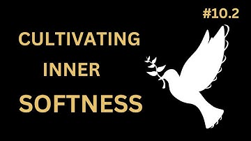 Inner Softness | Tao Te Ching Explained | Chapter 10 Part 2