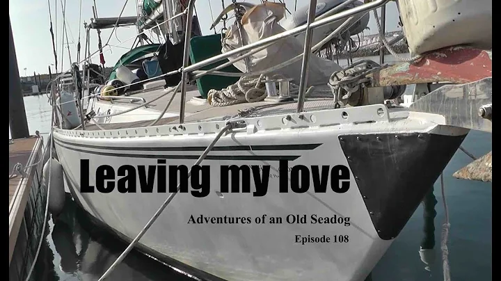 Leaving My Love.  Adventures of an Old Seadog, ep108