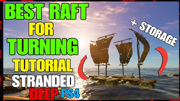 BEST RAFT BUILD FOR TURNING EASY STRANDED DEEP PS4 CONSOLE |RAFT WITH STORAGE
