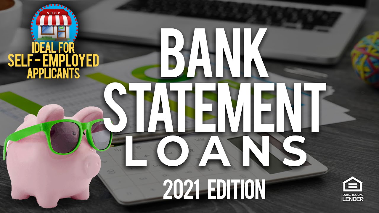 Bank Statement Loans – The Mortgage Program for the Self-Employed Business  Owner - Unconventional Lending Blog