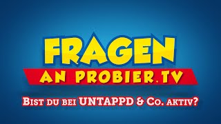 Fragen an proBIER.TV #06 - Bist du bei Untappd &amp; Co aktiv?