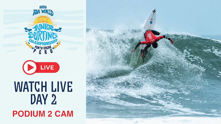 WEBCAST - Podium 2 CAM | Competition Day 2 - 2025 ISA World Junior Surfing Championship