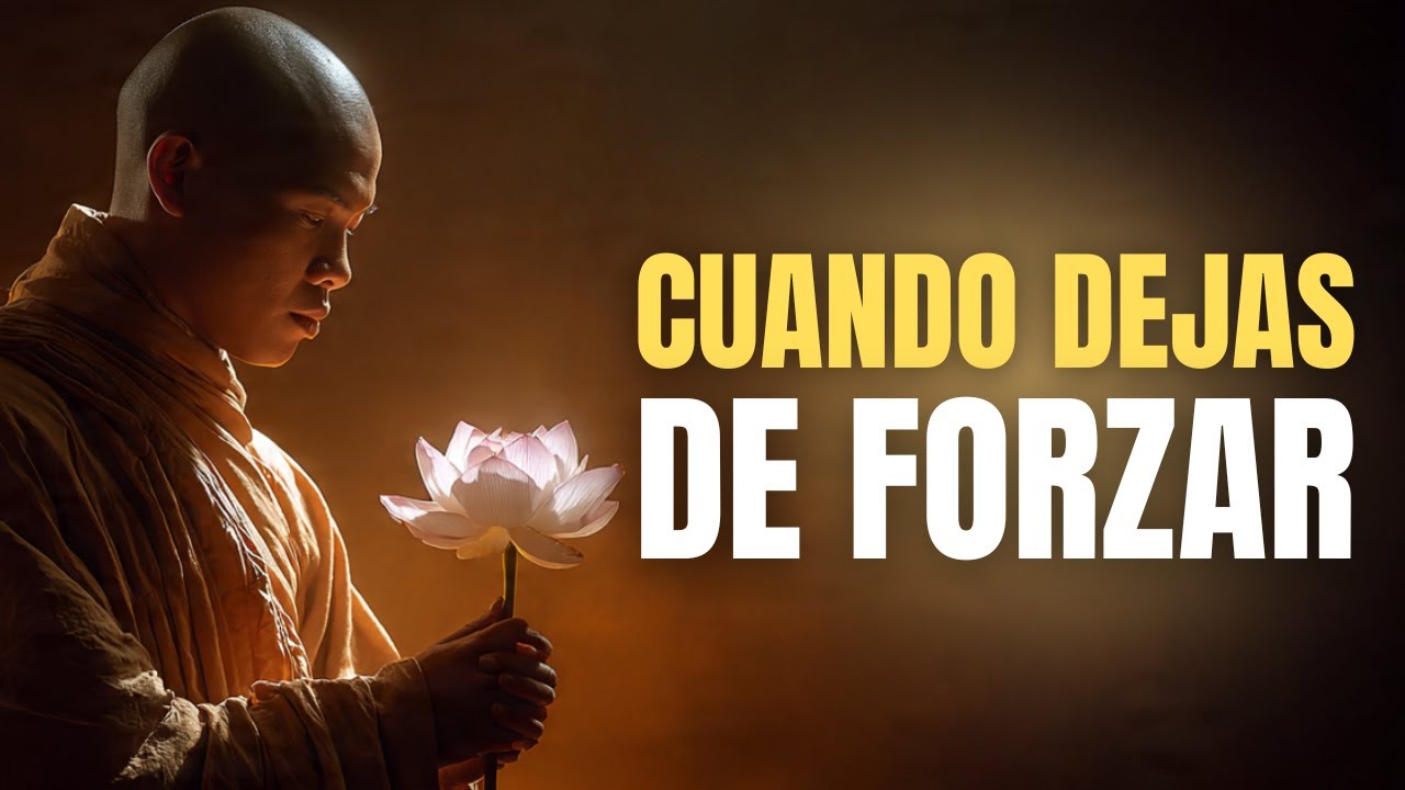 Lo que es para ti llegará… cuando dejes de forzarlo | Budismo