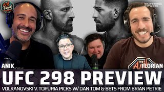 UFC 298 Preview, Volkanovski vs Topuria Bets with Dan Tom & Brian Petrie | Anik & Florian EP. 467