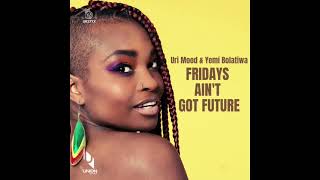 UR277X Uri Mood feat. Yemi Bolatiwa - Fridays Ain't Got Future Resimi