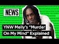 YNW Melly’s “Murder On My Mind” Explained | Song Stories