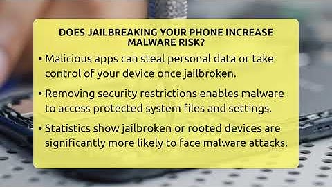 Does Jailbreaking Your Phone Increase Malware Risk? - Phone Fix and Features