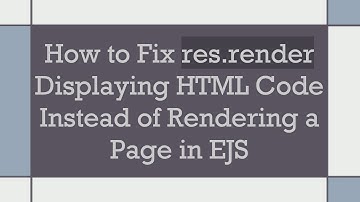 How to Fix res.render Displaying HTML Code Instead of Rendering a Page in EJS