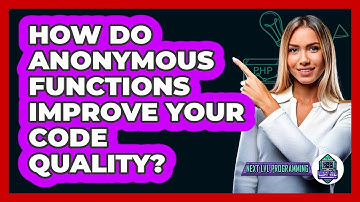 How Do Anonymous Functions Improve Your Code Quality? - Next LVL Programming