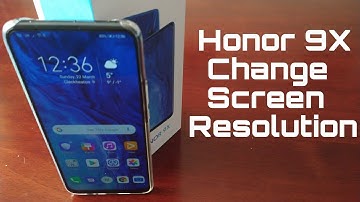 Honor 9X How To Manually Change Screen Resolution