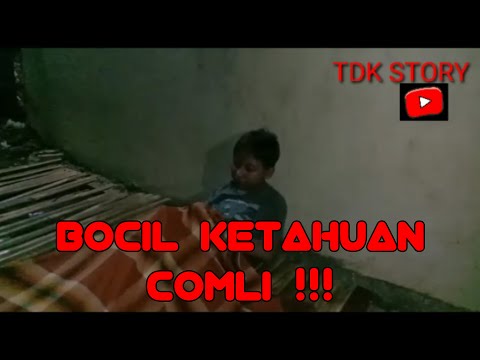 BOCIL KETAHUAN COMLI !!!