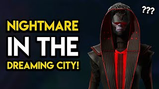 Destiny 2 - THE NIGHTMARE INSIDE THE DREAMING CITY