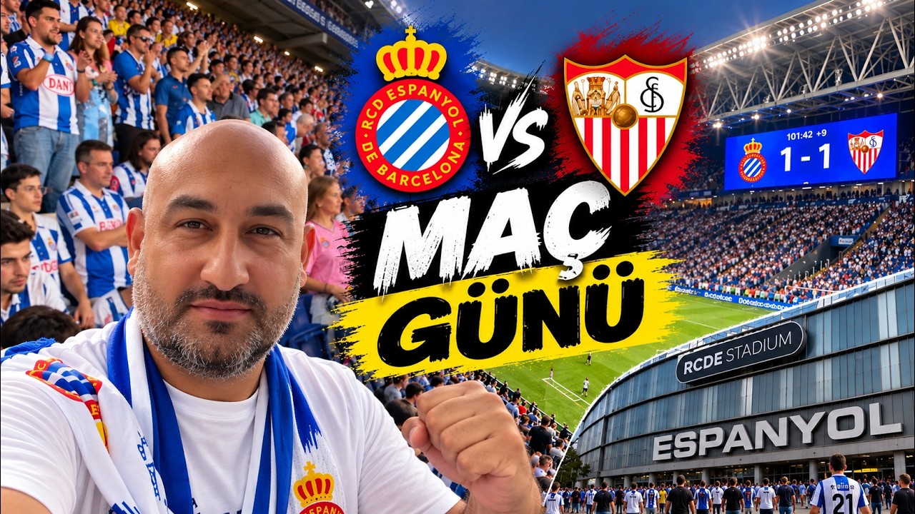 Barcelona’da La Liga Maçına Gittim! Espanyol vs Sevilla